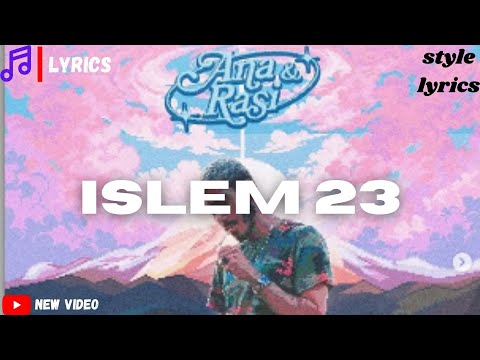 Lyrics Islem 23 Ana Rasi Officiel Video Lyrics