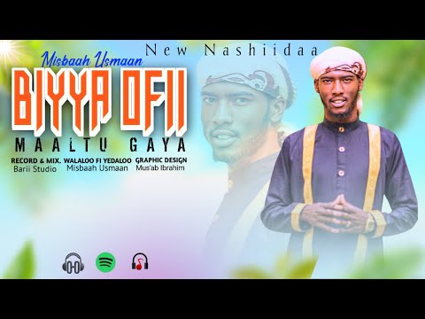 BIYYA OFII NASHIIDAA HAARAYA BY MISBAAH USMAAN