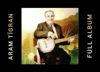 ARAM TÎGRAN SERXWEBÛN XWEŞ E FULL ALBUM