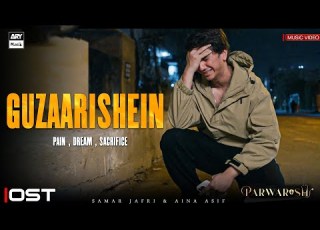 GUZAARISHEIN PARWARISH OST MUSIC VIDEO SAMAR JAFRI X AINA ASIF ARY MUSIK