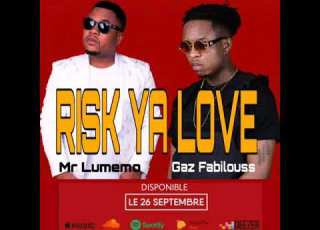 Mr Lumemo Feat Gaz Fabilouss RISK YA LOVE