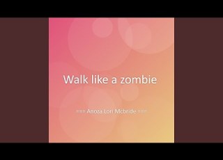  Walk Like A Zombie