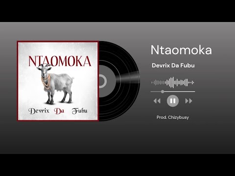 Devrix Da Fubu Ntaomoka Official Audio Lyrics