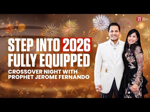 Step Into 2026 Fully Equipped Crossover Night With Prophet Jerome Fernando