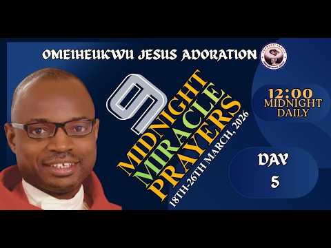 22ND MARCH 2026 9 MIDNIGHT MIRACLE PRAYERS DAY 5 22ND MARCH 2026 9 MIDNIGHT MIRACLE PRAYERS DAY 5