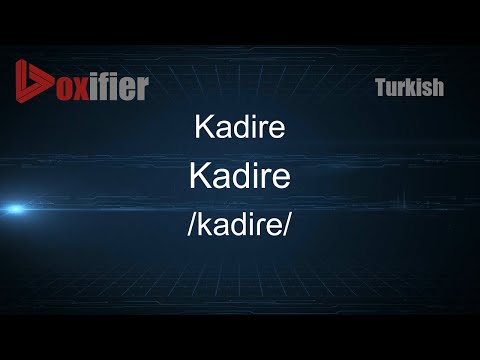 How To Pronounce Kadire Kadire In Turkish Voxifier Com