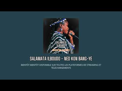 Salamata ILBOUDO Ned Kon Bang Yé 2025