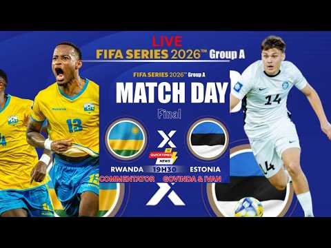 LIVE FIFA SERIES 19 30 RWANDA AMAVUBI VS ESTONIA AMAHORO STADIUM