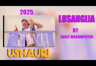 LUSANGIJA IYANGAMBA SONG USHAURI OFFICIAL AUDIO MUSIC 2025 BY ABELLY MACOMPYUTER TZ