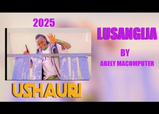 LUSANGIJA IYANGAMBA SONG USHAURI OFFICIAL AUDIO MUSIC 2025 BY ABELLY MACOMPYUTER TZ