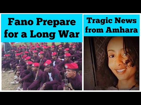 Fano Prepare For A Long War Tragic News From Amhara
