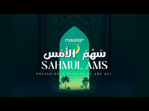 Sahmul Ams Vocals Only Nasheed By Abu Ali