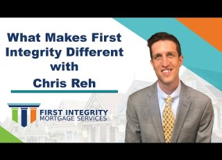 Chris Reh What Makes First Integrity Mortgage Services Different