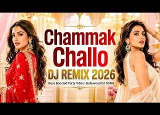  Chammak Challo DJ Remix 2026 Bass Boosted Party Vibes Bollywood DJ SONG