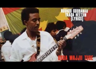  Nuuhoo Goobanaa Yaada Keetiin Lyrics New Oromo Music 2024