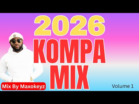 NEW KOMPA MIX 2026 VOL 1 NOUVEAUTÉS MAXOKEYZ