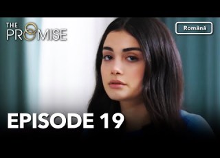  The Promise Episode 19 Romanian Subtitle Jurământul