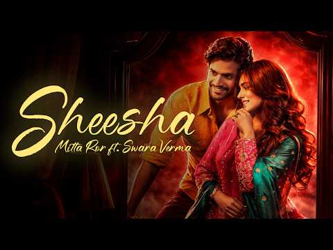 Sheesha Official Music Video Mitta Ror Ft Swara Verma Sorab Bedi Niharika Tiwari