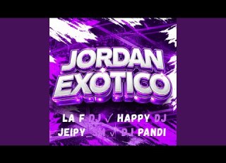 JORDAN RITMO EXOTICO Feat La F Dj Happy Dj Jeipy Sm