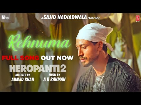 Rehnuma Full Song Heropanti 2 Tiger Tara ARRahmanSwagat Faiz Hiral Mehboob Sajid N Ahmed K