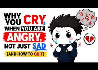  Why You Cry When You Are Angry Not Just Sad And How To Quit