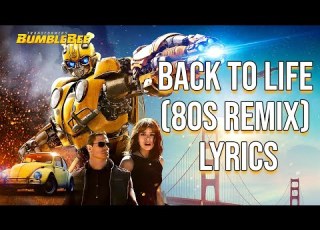 Back To Life 80s Remix Lyrics From Bumblebee Hailee Steinfeld