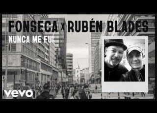  Fonseca Rubén Blades Nunca Me Fui Audio