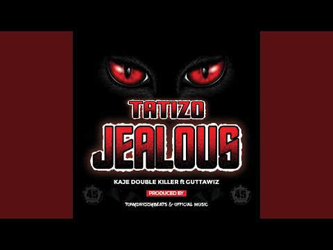 Tatizo Jealous Feat Guttawiz