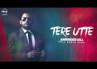  Tere Utte Full Audio Song Amrinder Gill Punjabi Song Speed Records