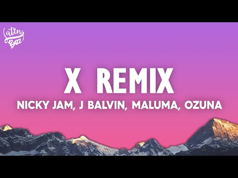 X Remix Nicky Jam X J Balvin X Ozuna X Maluma Letra Lyrics