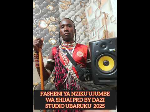 FASHENI YA NZIKU UJUMBE WA SHIJA PRD BY DAZI STUDIO UBARUKU 2025 FASHENI YA NZIKU UJUMBE WA SHIJA PRD BY DAZI STUDIO UBARUKU 2025