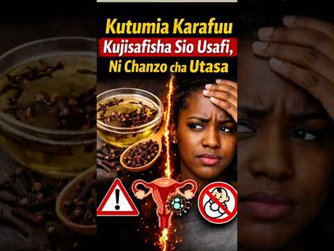 Kutumia Karafuu Kujisafisha Uke Sio Usafi Ni Chanzo Cha Utasa Drbudodi Karafuu Mimba