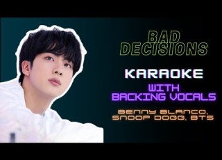 Benny Blanco X Snoop Dogg X BTS Bad Decisions Karaoke With Backing Vocals