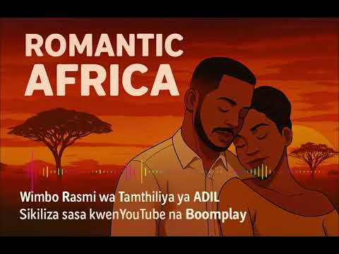 Soundtrack Tamthiliya Filamu Ya ADIL Wimbo Uliohubiri Mapenzi Na Machungu
