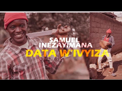 DATA W IVYIZA SAMUEL INEZAYIMANA OFFICIAL MUSIC VIDEO DATA W IVYIZA SAMUEL INEZAYIMANA OFFICIAL MUSIC VIDEO