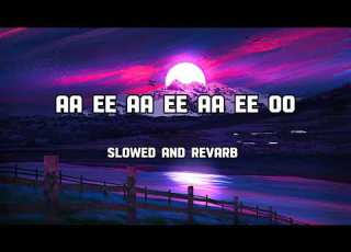 Aa Ee Aa Ee Oo Slowed And Revarb