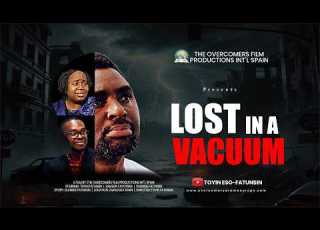LOST IN A VACUUM II THE OVERCOMERS FILM Toyinesofatunsin Latest