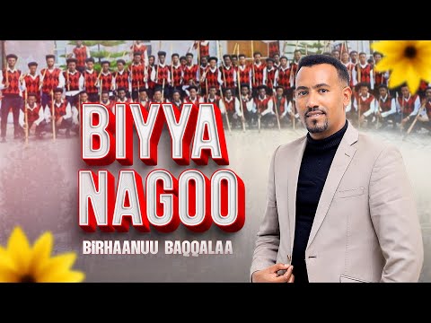 Biyya Nagoo Birhanu Bekele New Oromo Music 2025