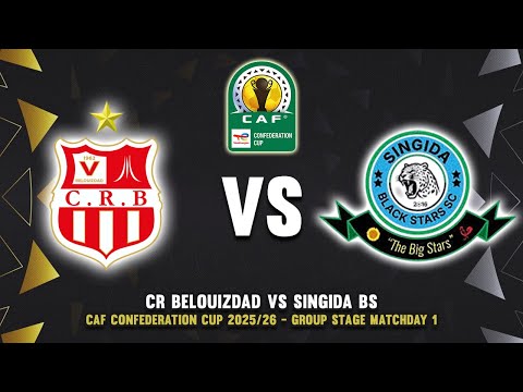 CR BELOUIZDAD VS SINGIDA BLACK STARS CAF CONFEDERATION CUP 2025 26 PREVIEW PREDICTIONS CR BELOUIZDAD VS SINGIDA BLACK STARS CAF CONFEDERATION CUP 2025 26 PREVIEW PREDICTIONS
