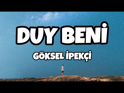 Göksel İpekçi DUY BENİ Sözleri Lyrics
