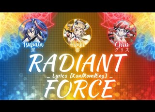  FULL RADIANT FORCE Hibiki Tsubasa Chris Lyrics Kan Rom Eng