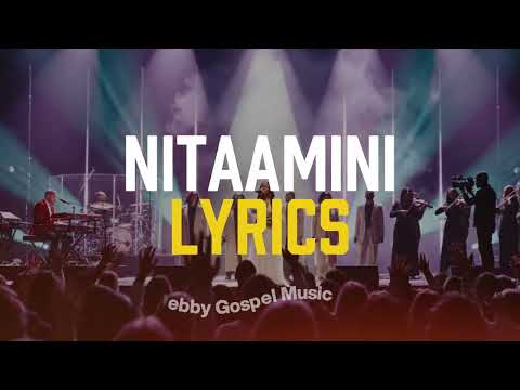 Nitaamini Lyrics Powerful Swahili Worship Song Of Faith Breakthrough