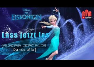 Willemijn Verkaik Lass Jetzt Los AURORA BOREALIS Dance Mix Aus Disney S Die Eiskönigin