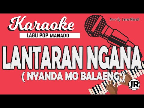 KARAOKE LAGU MANADO NYANDA MO BALAENG Music By LANNO MBAUTH