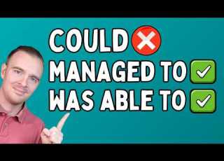 COULD WAS ABLE TO MANAGED TO Are You Using Them Correctly