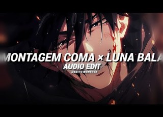  MONTAGEM COMA LUNA BALA Slowed ANDROMEDA ELYSIAN YB WASG OOD ARIIS Edit Audio