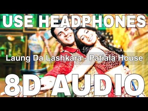 Laung Da Lashkara 8D Audio Patiala House Hard Kaur Akshay Kumar Anushka Sharma
