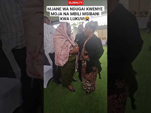 MJANE WA NDUGAI KWENYE MOJA NA MBILI MSIBANI KWA LUKUVI Shortsviral Lukuvi Globaltv MJANE WA NDUGAI KWENYE MOJA NA MBILI MSIBANI KWA LUKUVI Shortsviral Lukuvi Globaltv