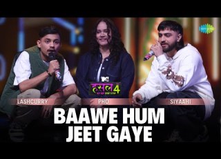  Baawe Hum Jeet Gaye Pho Lashcurry Siyaahi MTV Hustle 4