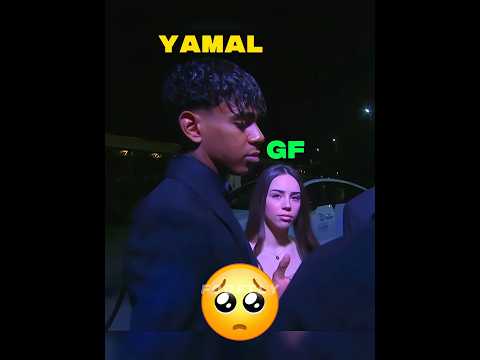Yamal Forgave His Girlfriend